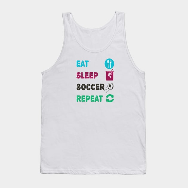 Eat Sleep Soccer Repeat Tank Top by ArtfulDesign